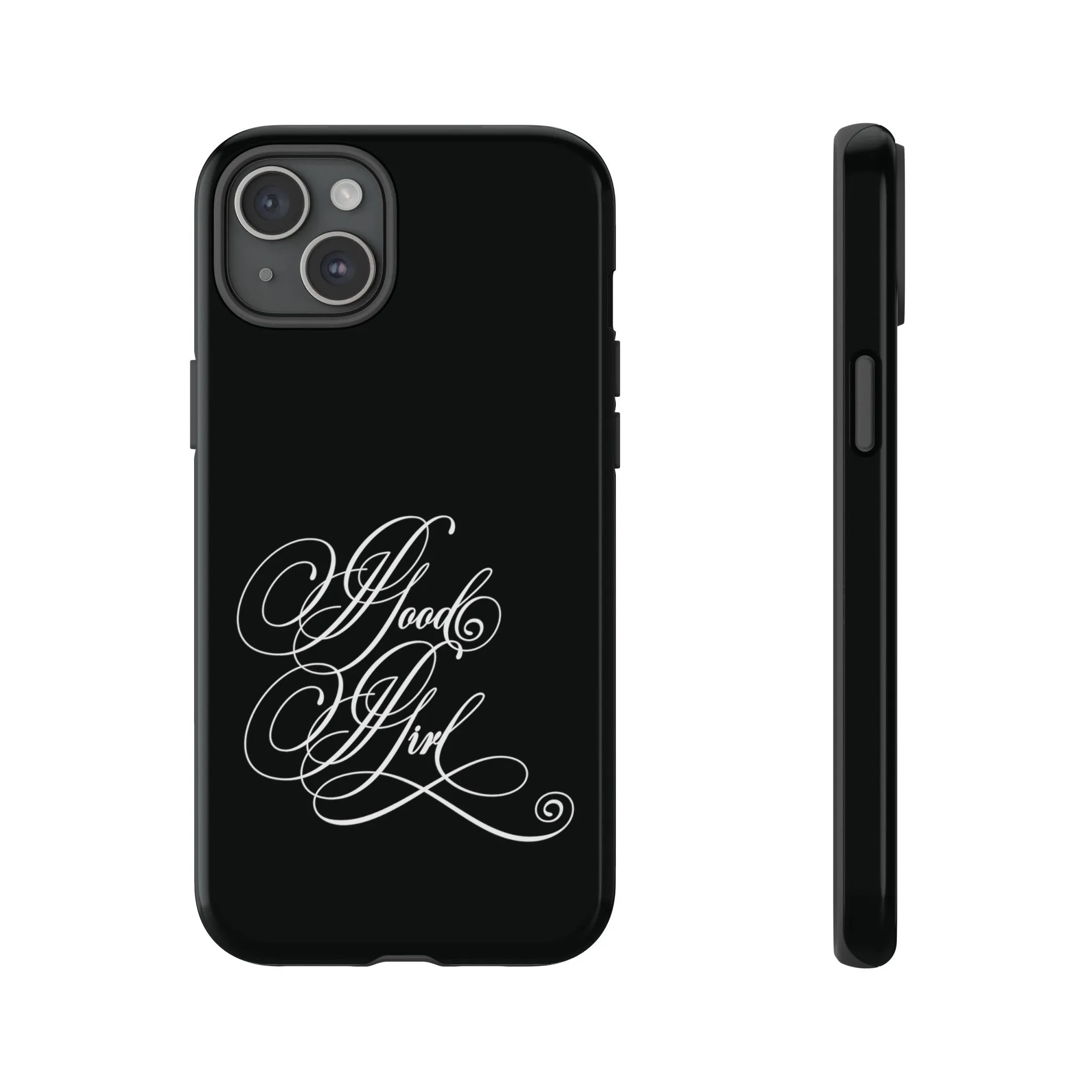 Good Girl Calligraphy Phone Case