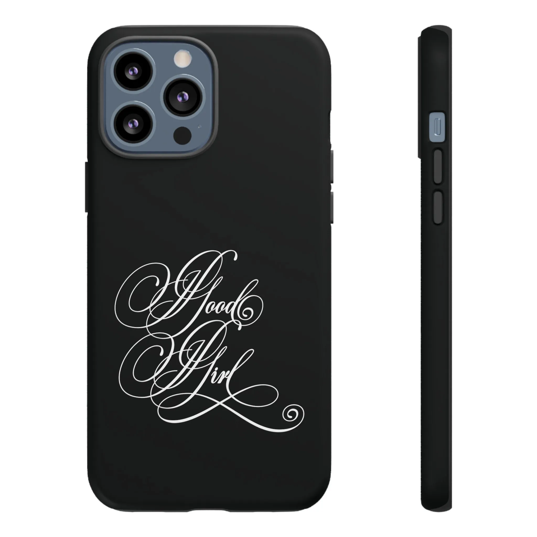 Good Girl Calligraphy Phone Case