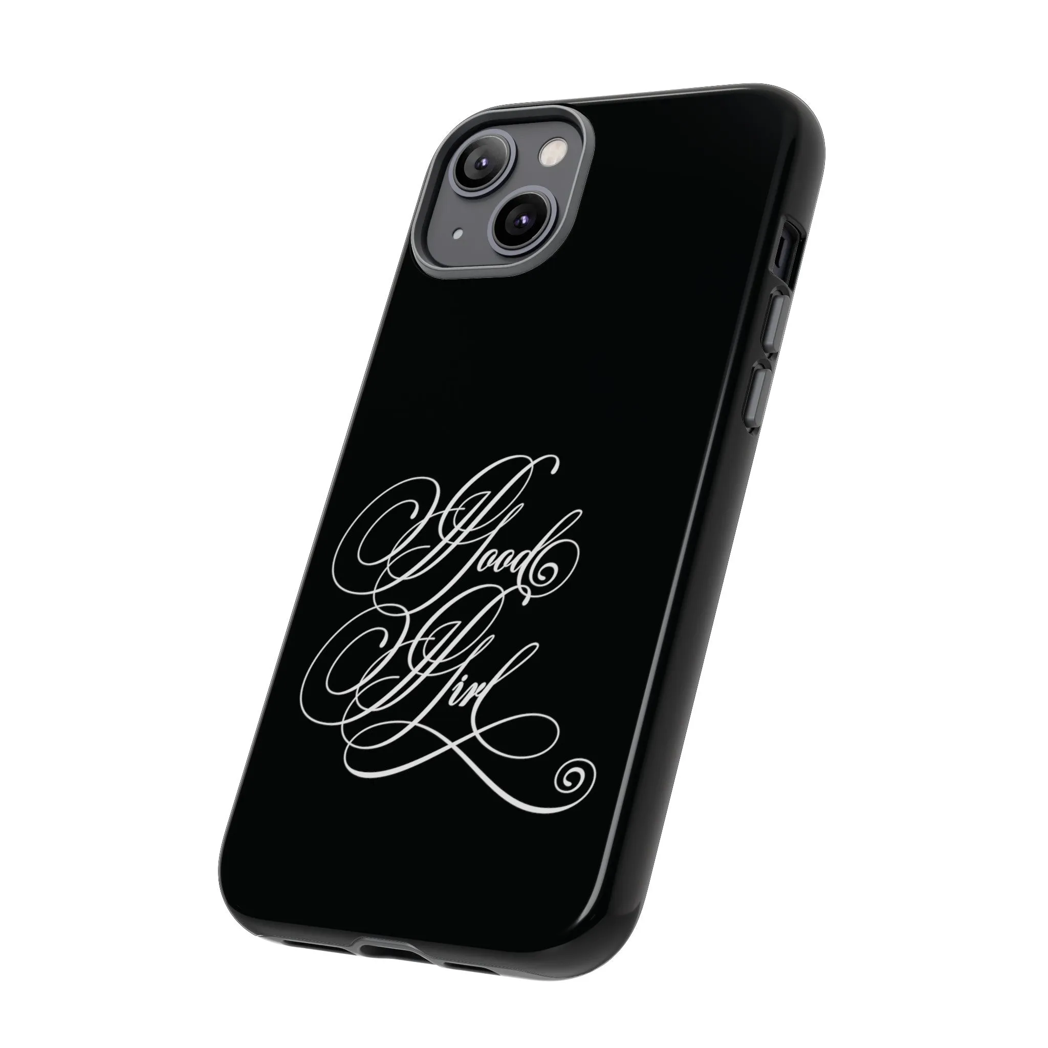 Good Girl Calligraphy Phone Case