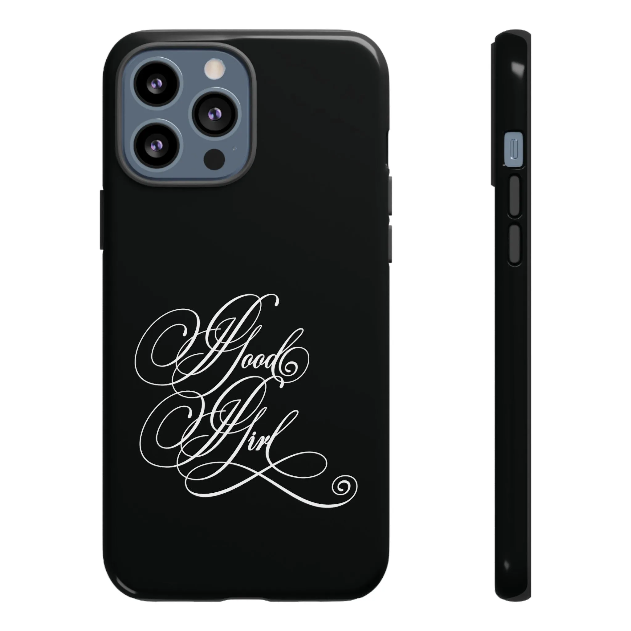 Good Girl Calligraphy Phone Case