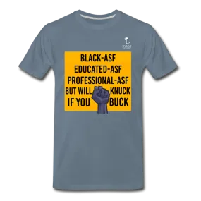 Knuck If You Buck - Premium T-Shirt